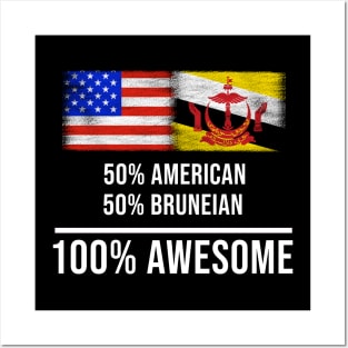 50% American 50% Bruneian 100% Awesome - Gift for Bruneian Heritage From Brunei Posters and Art